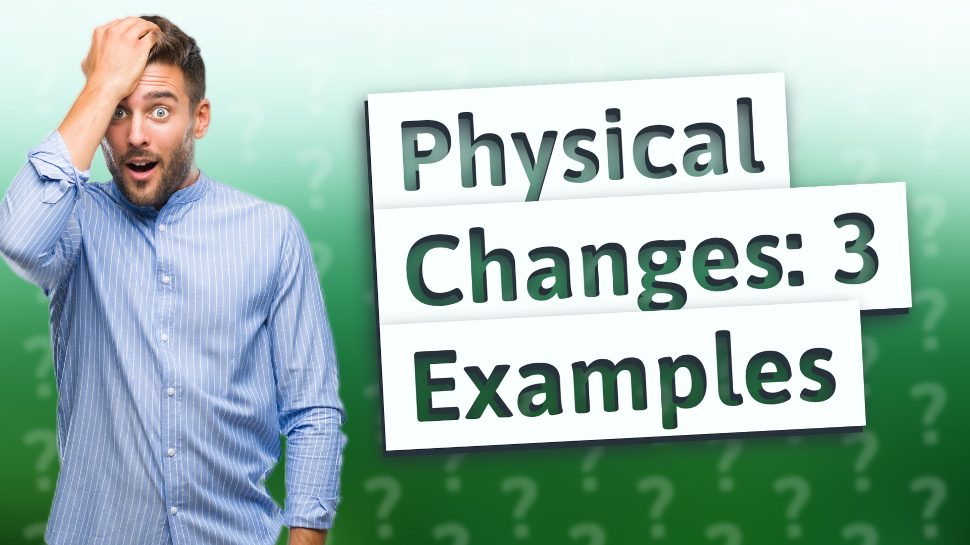 Physical Changes: 3 Examples