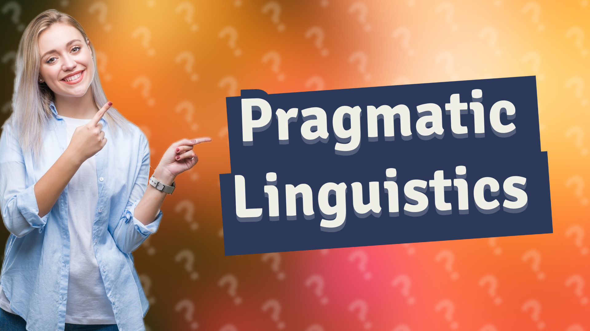 Pragmatic Linguistics