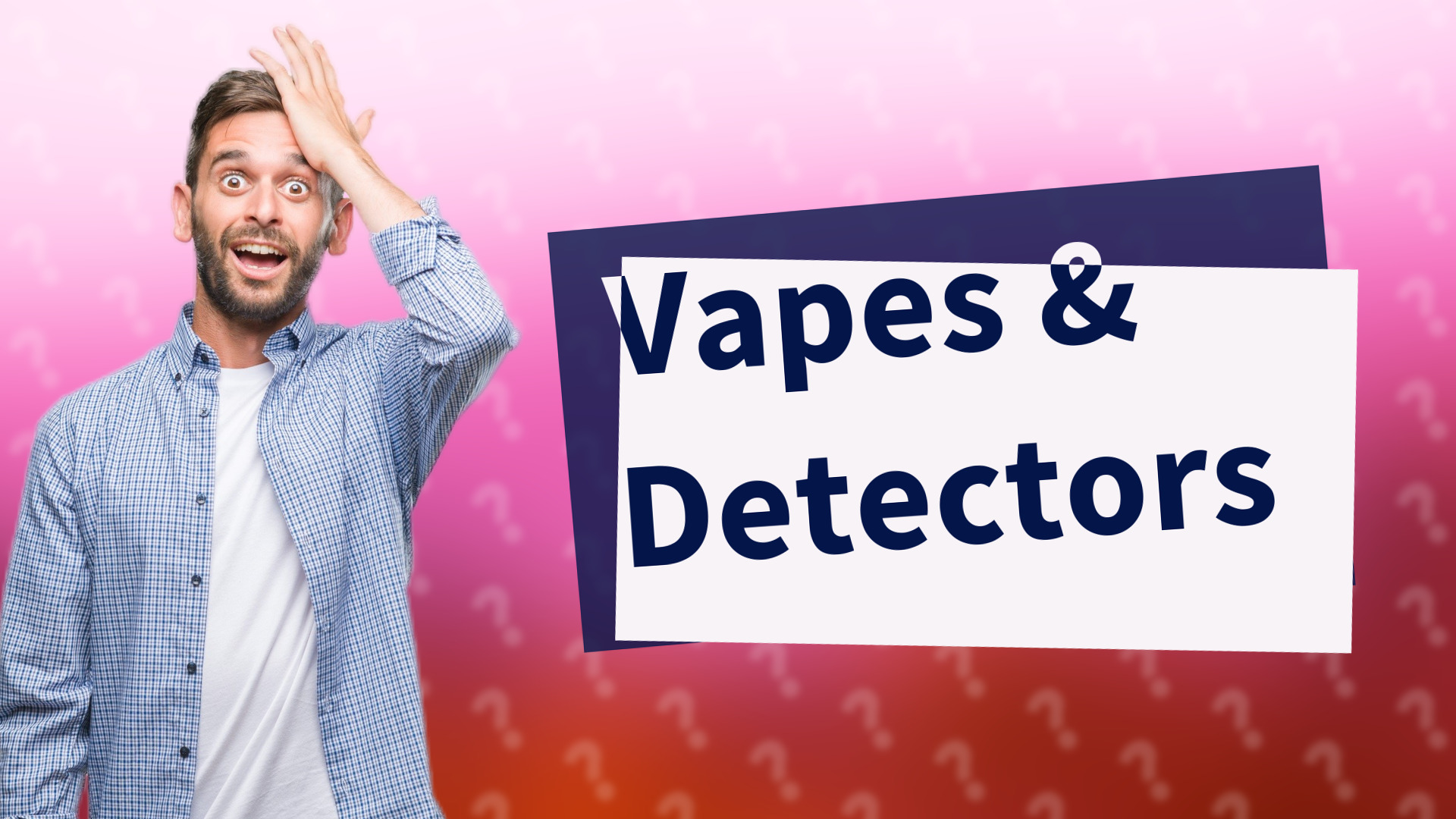Vapes & Detectors