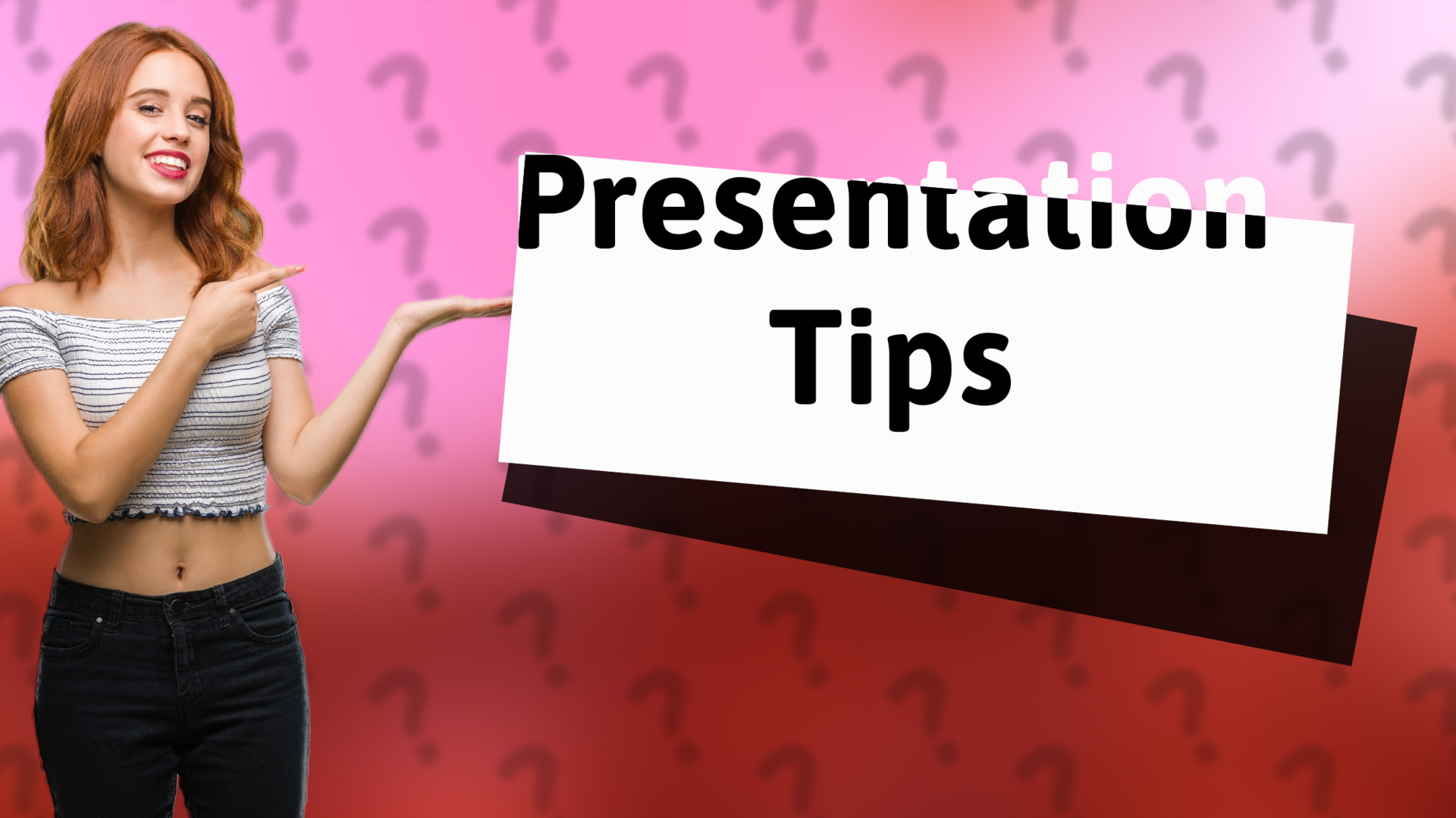Presentation Tips