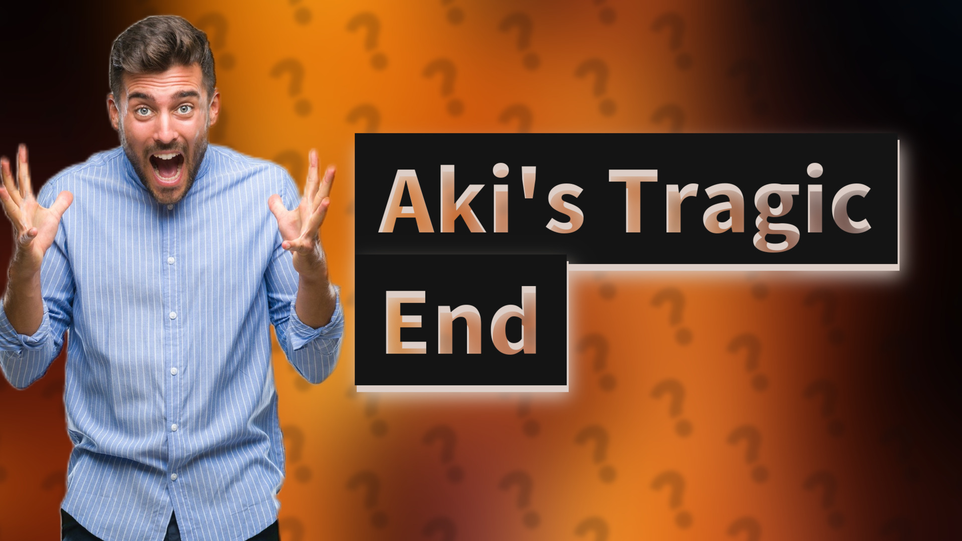 Aki's Tragic End
