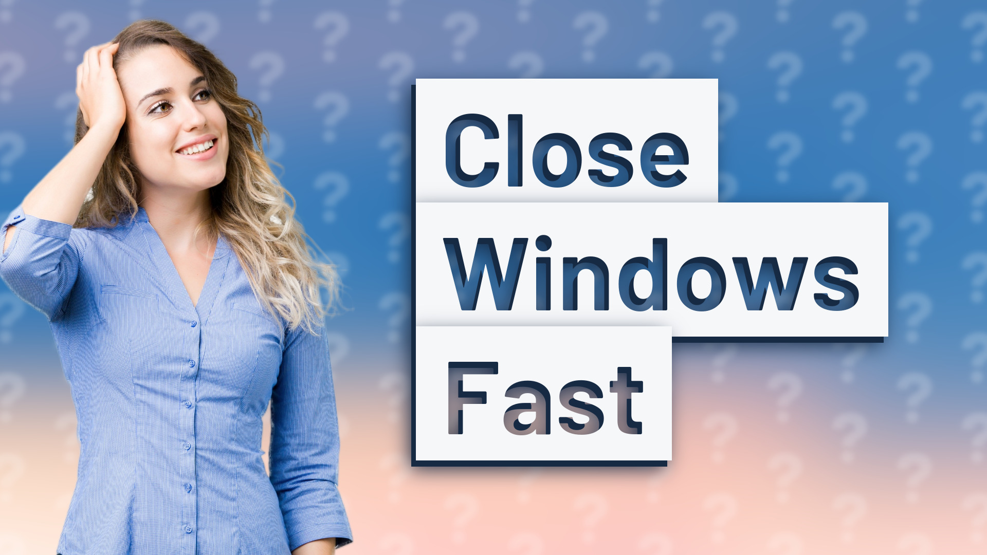 Close Windows Fast