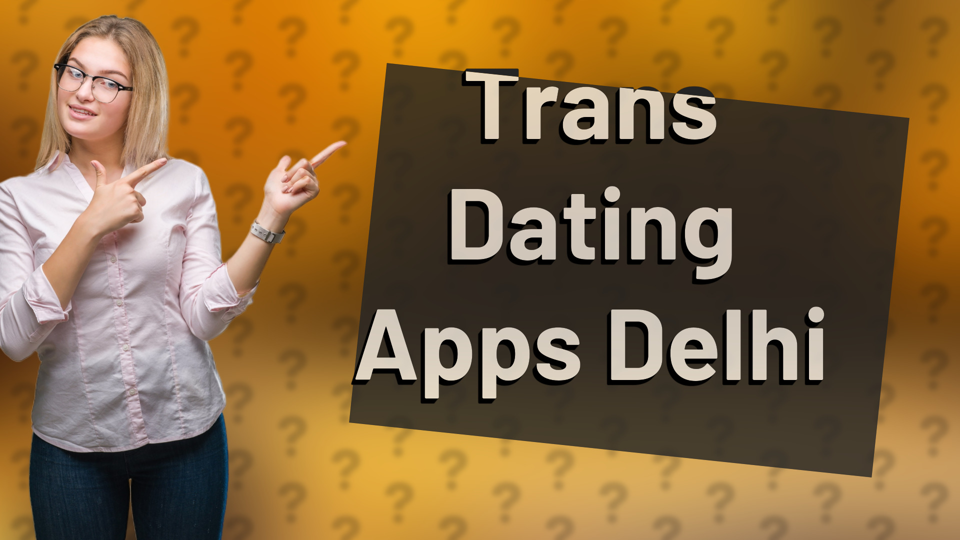 Trans Dating Apps Delhi