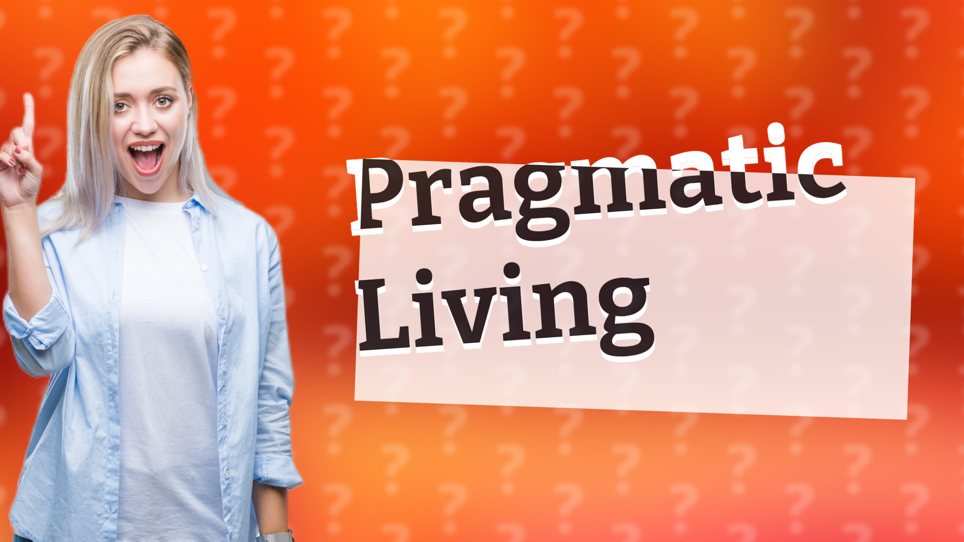 Pragmatic Living