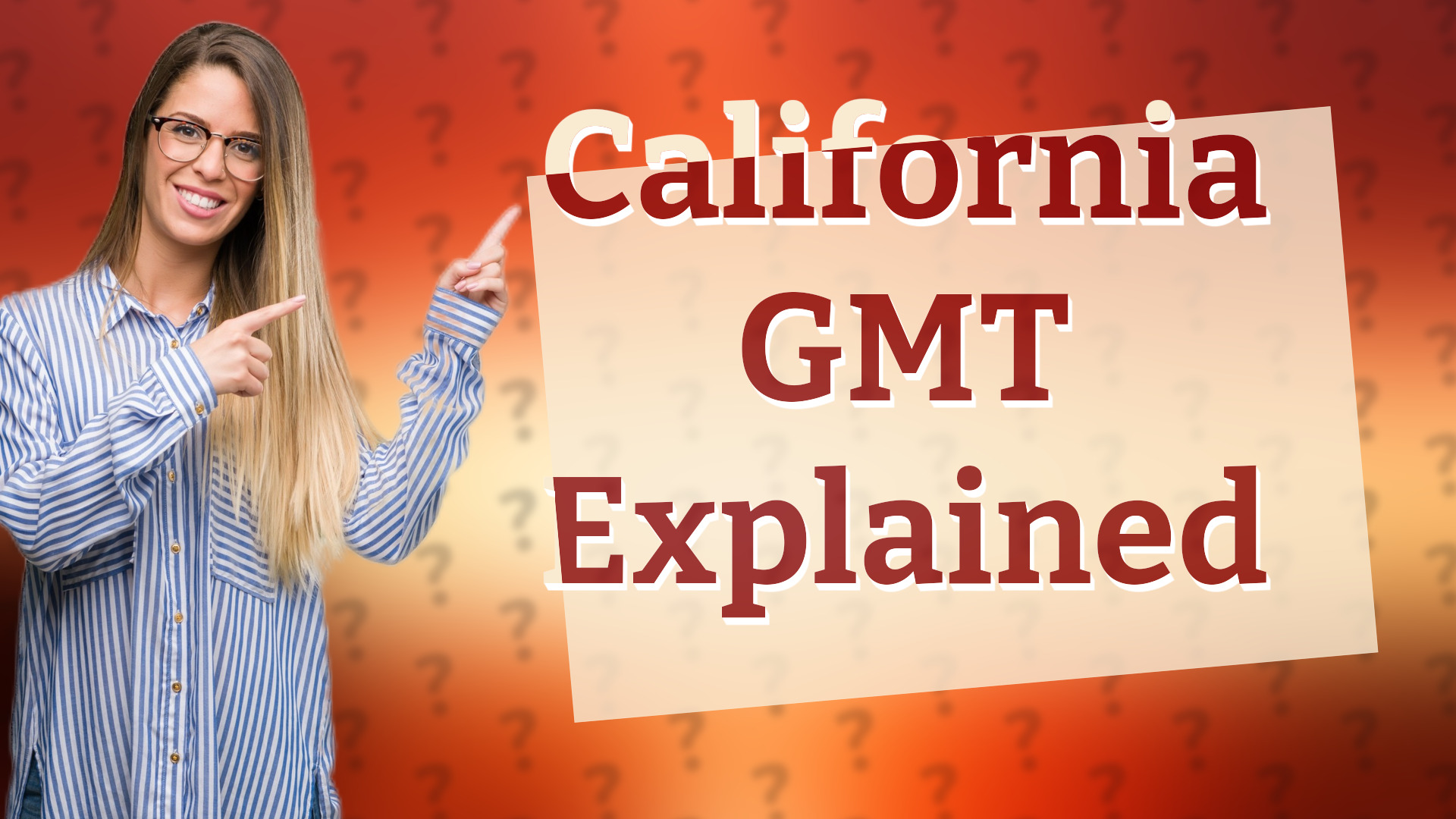 California GMT Explained