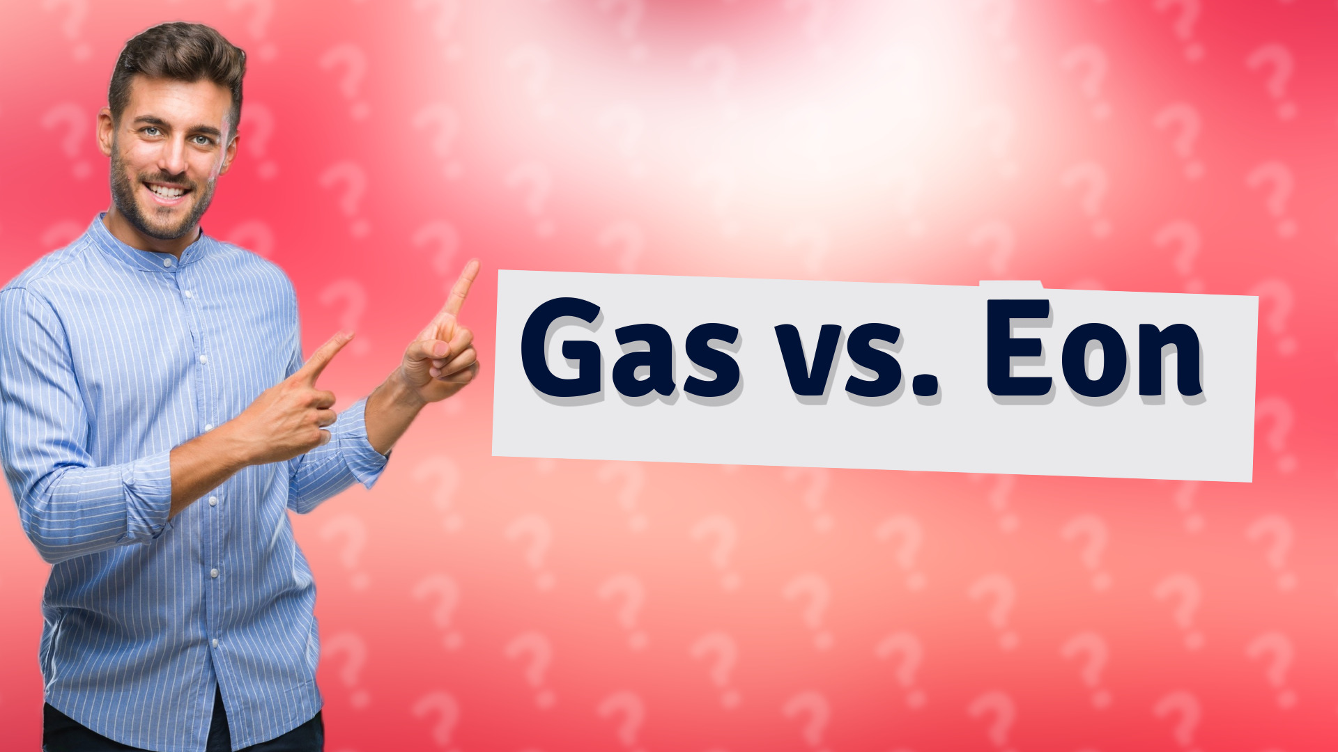 Gas vs. Eon