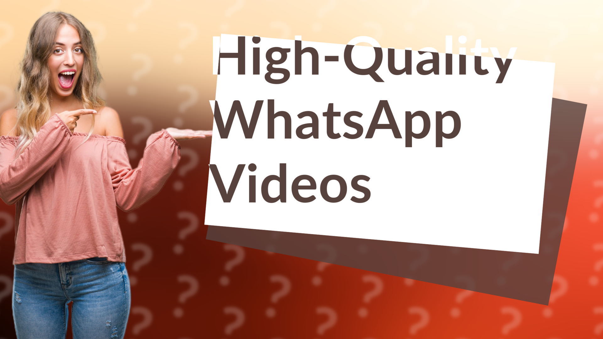 High-Quality WhatsApp Videos
