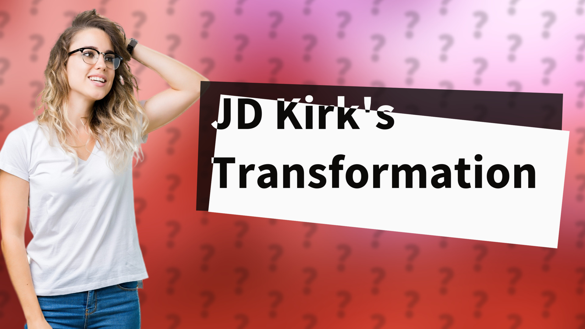JD Kirk's Transformation