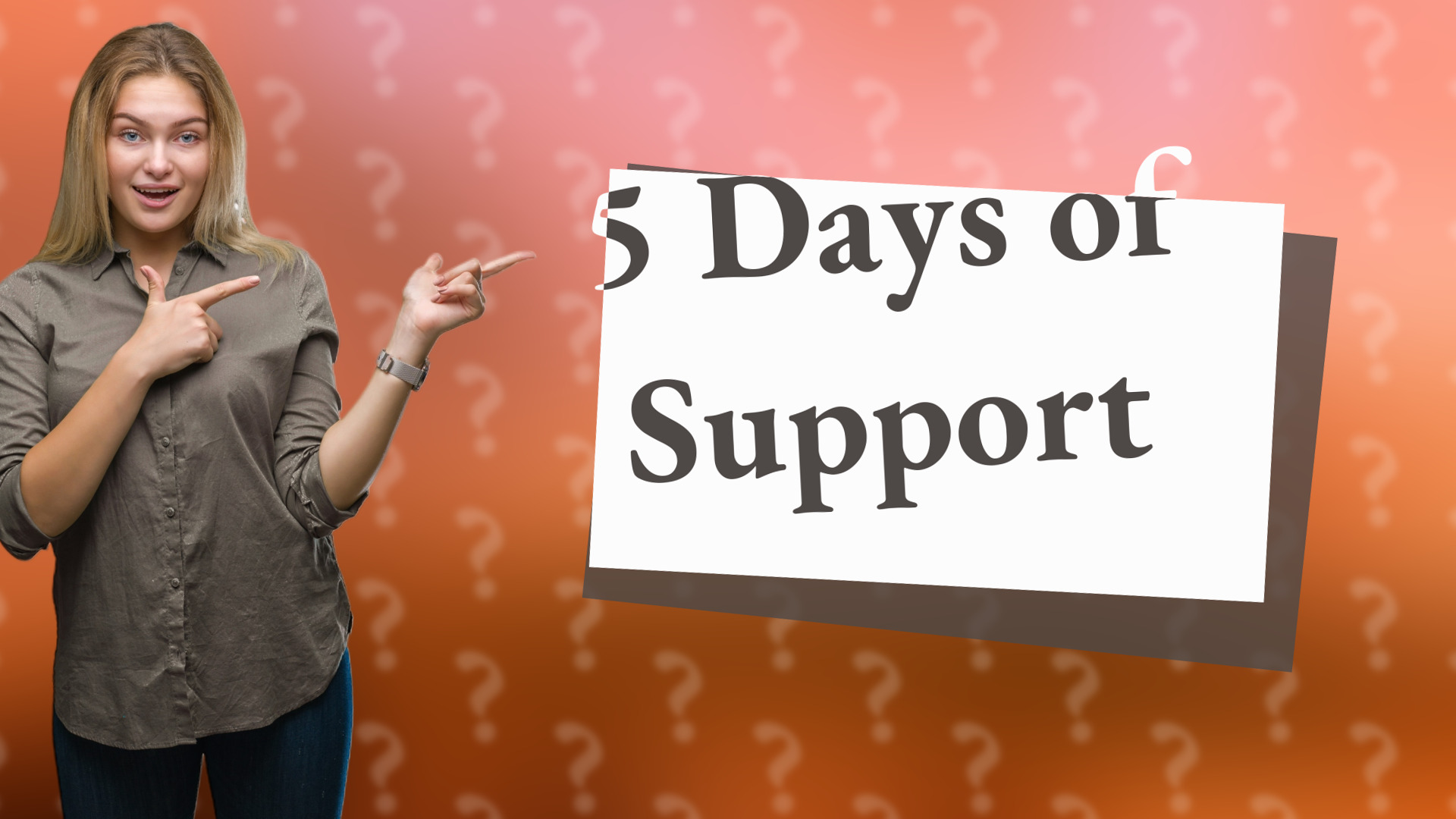 5 Days of Support