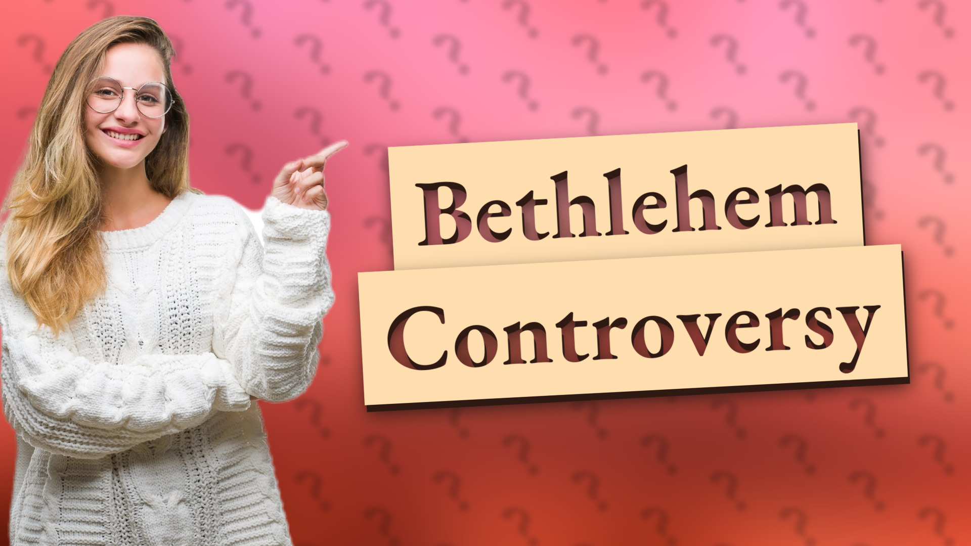 Bethlehem Controversy