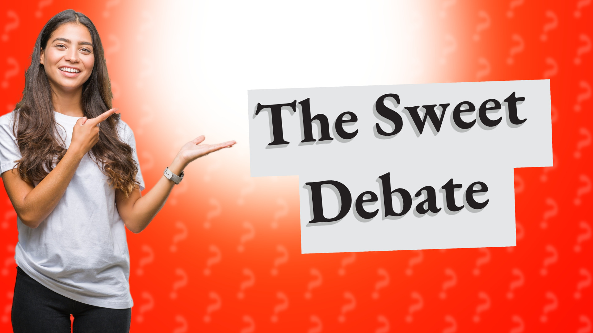 The Sweet Debate