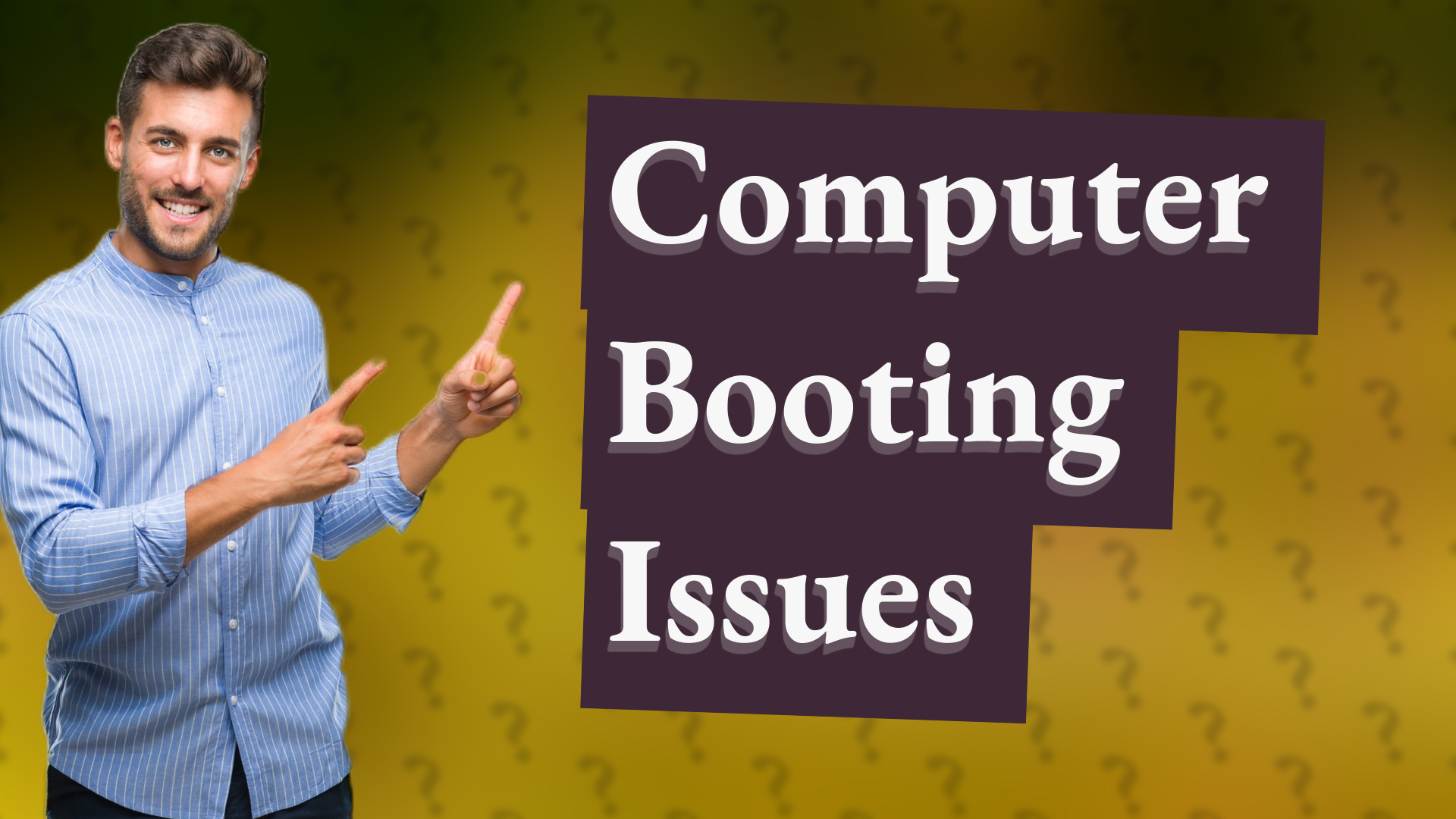 Computer Booting Issues