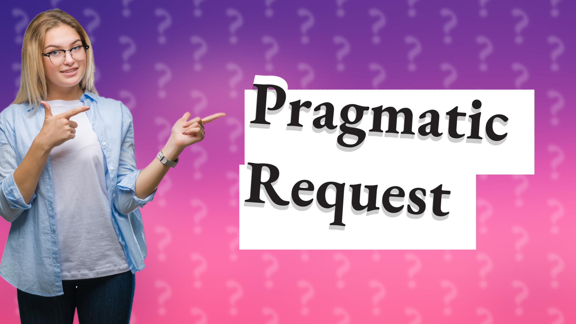 Pragmatic Request