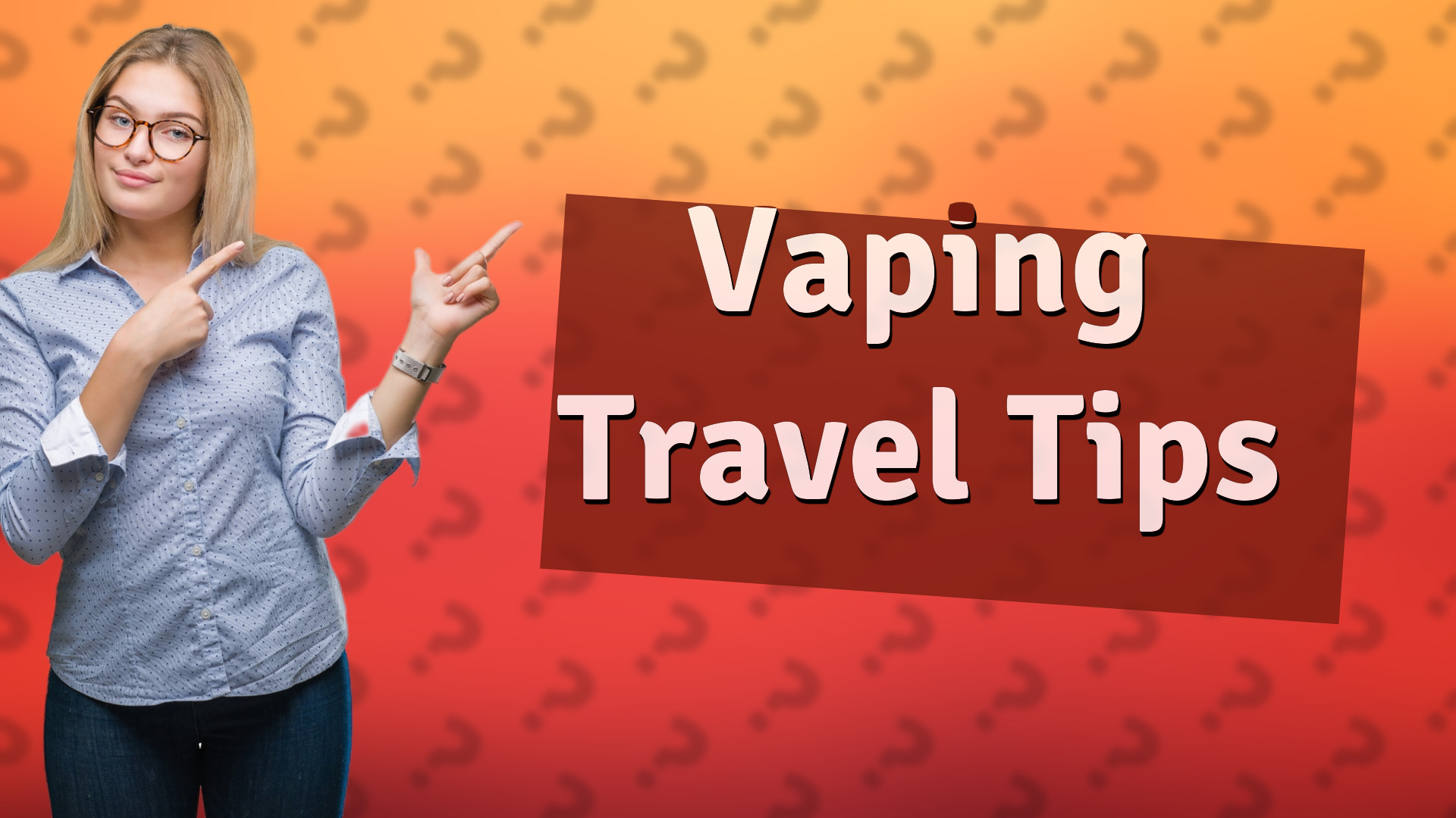 Vaping Travel Tips