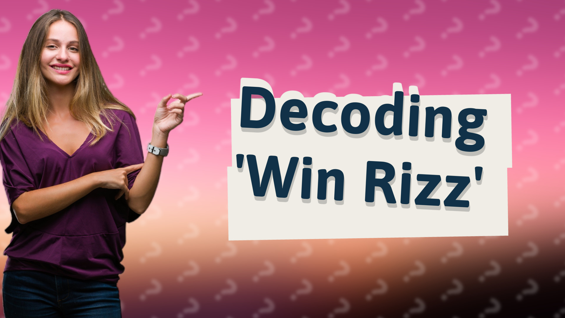 Decoding 'Win Rizz'