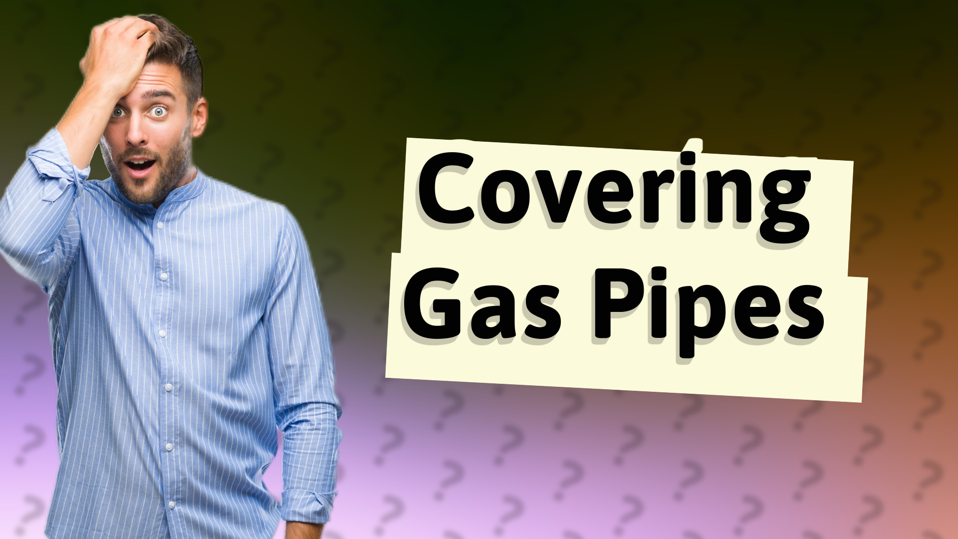 Covering Gas Pipes