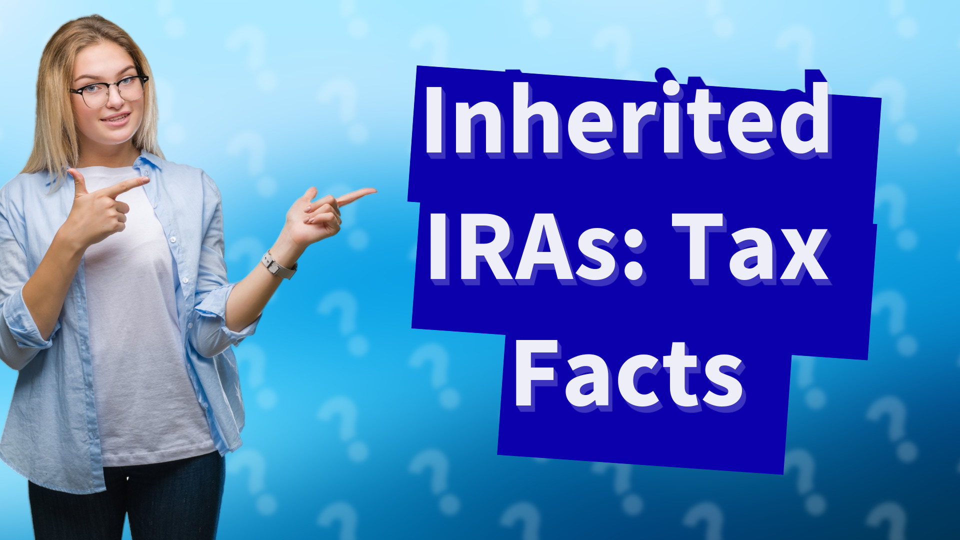 Inherited IRAs: Tax Facts