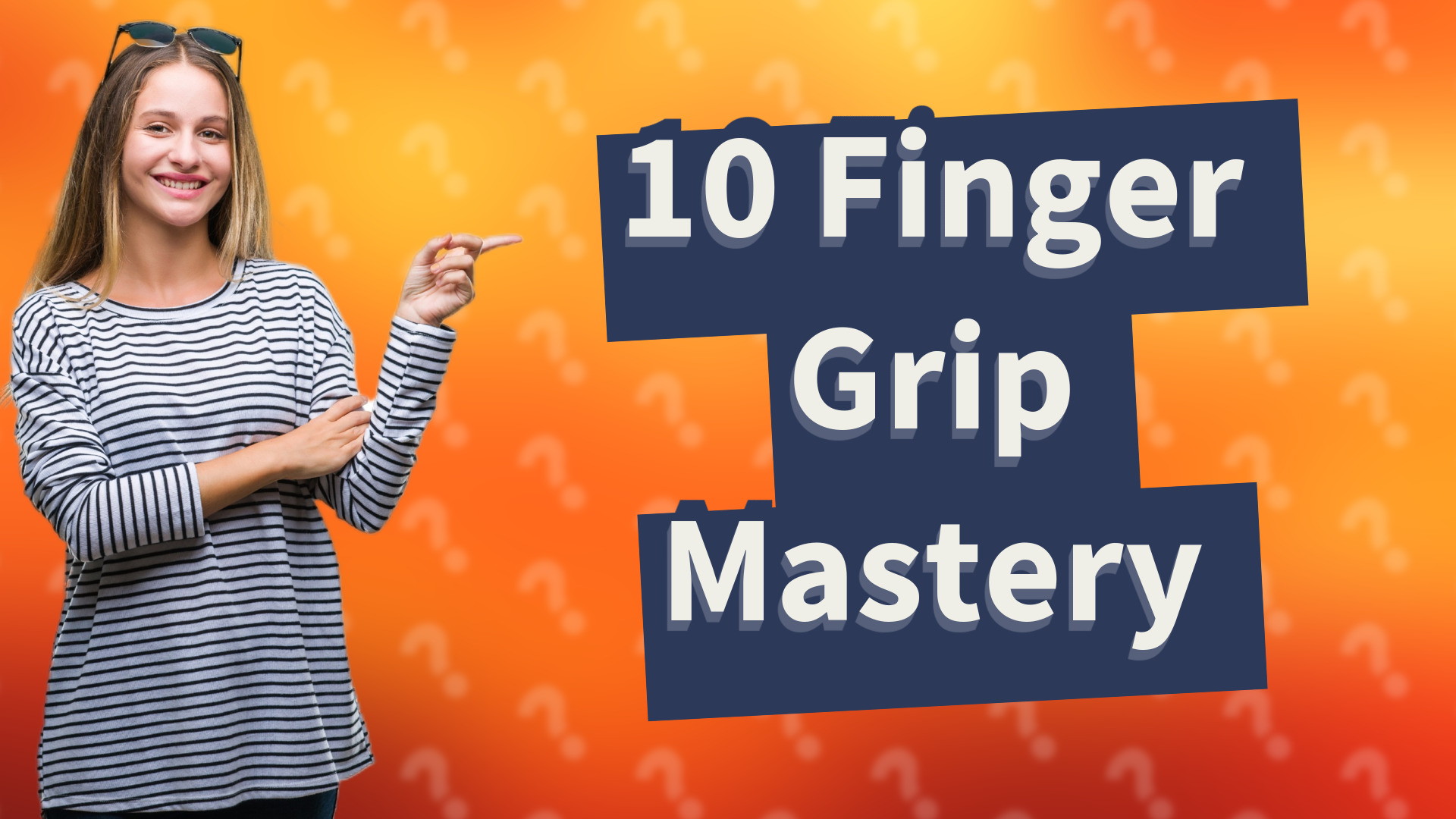 10 Finger Grip Mastery