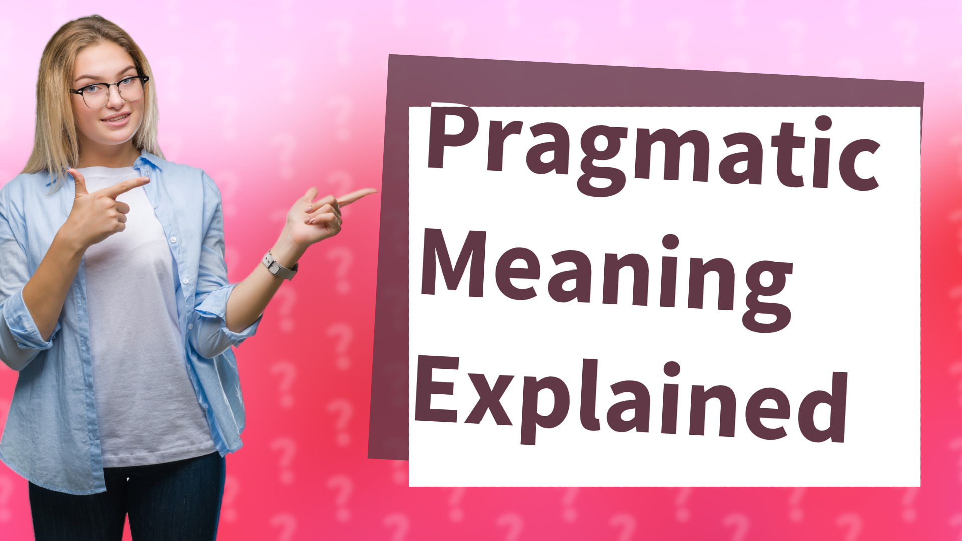 Pragmatic Meaning Explained