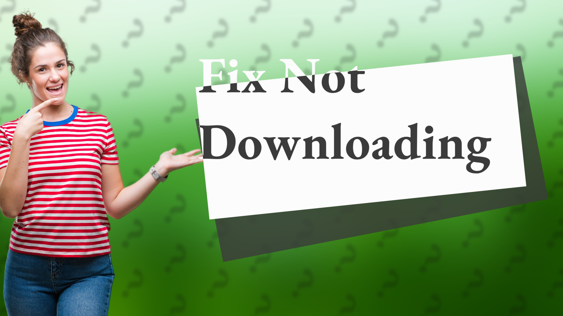 Fix Not Downloading