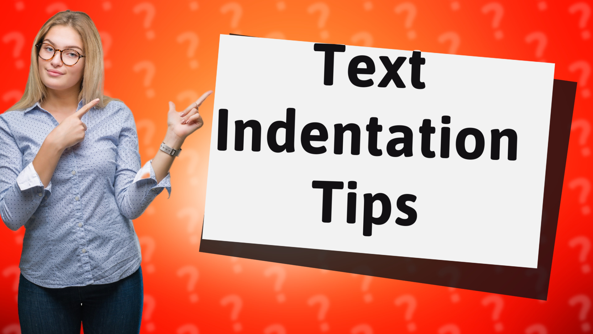 Text Indentation Tips