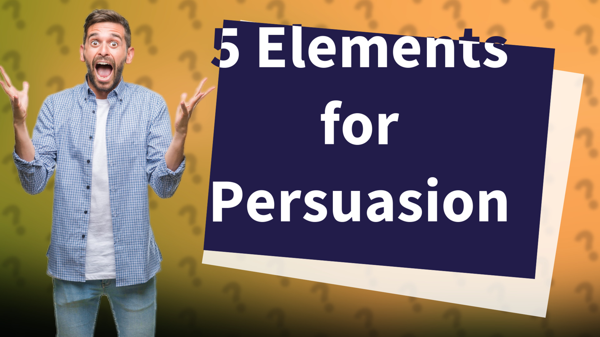 5 Elements for Persuasion