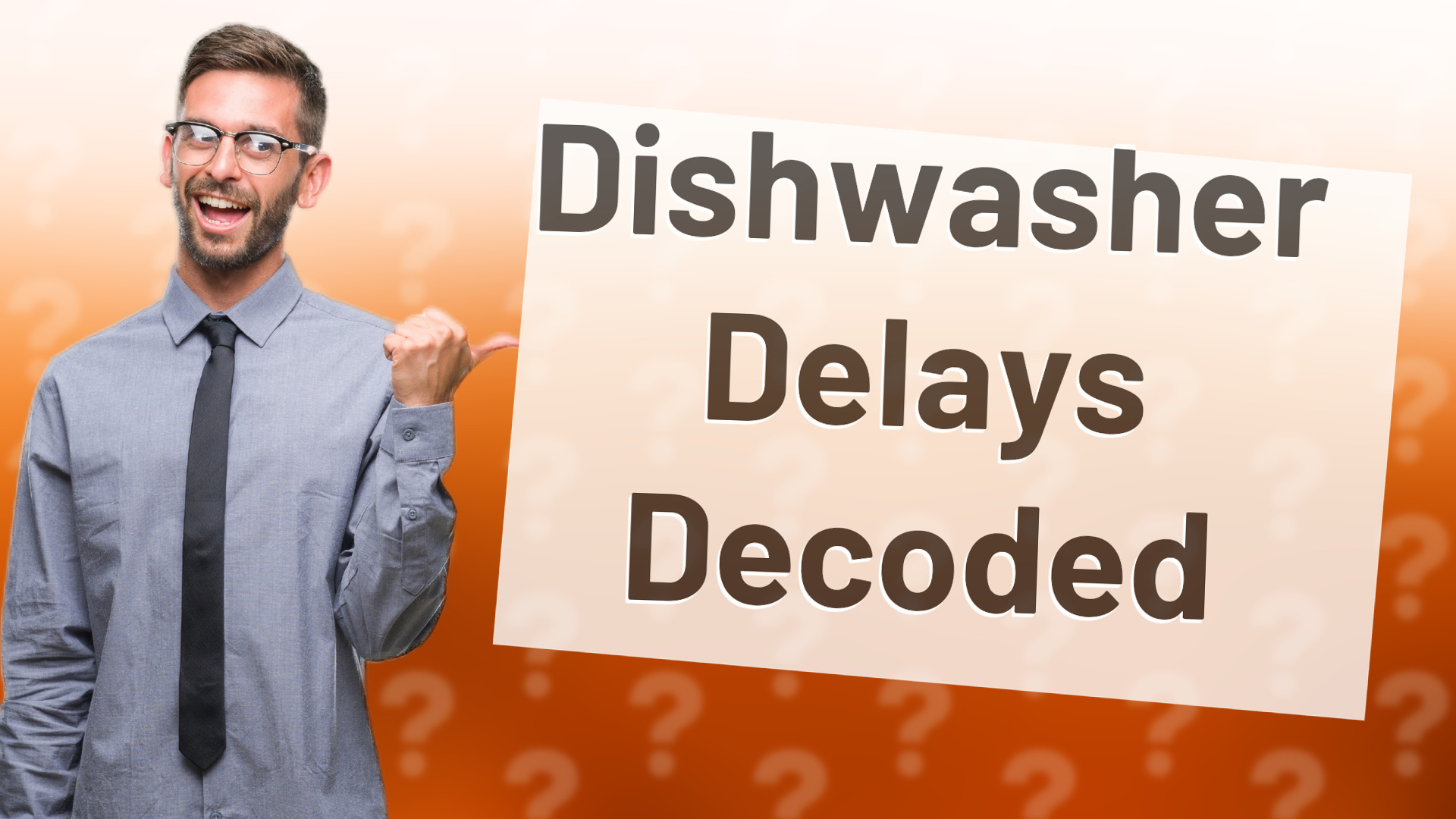 Dishwasher Delays Decoded