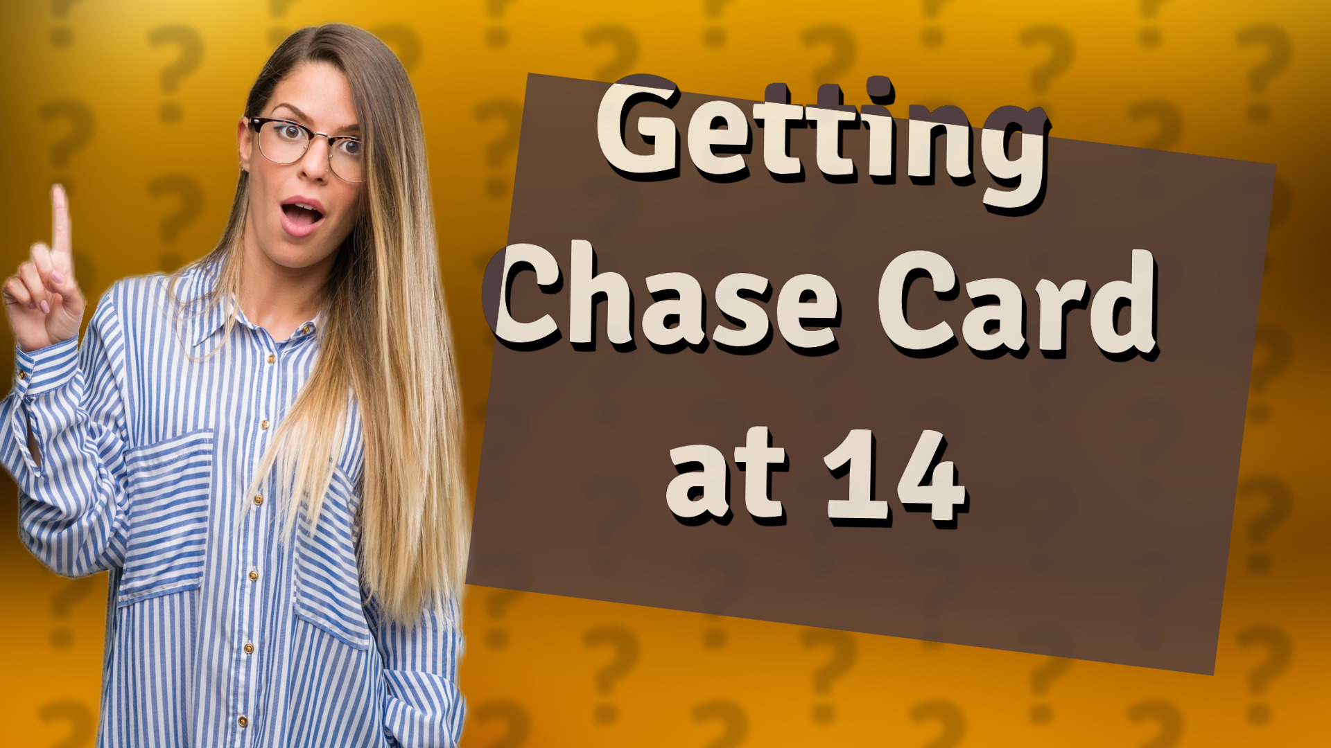 Getting Chase Card at 14