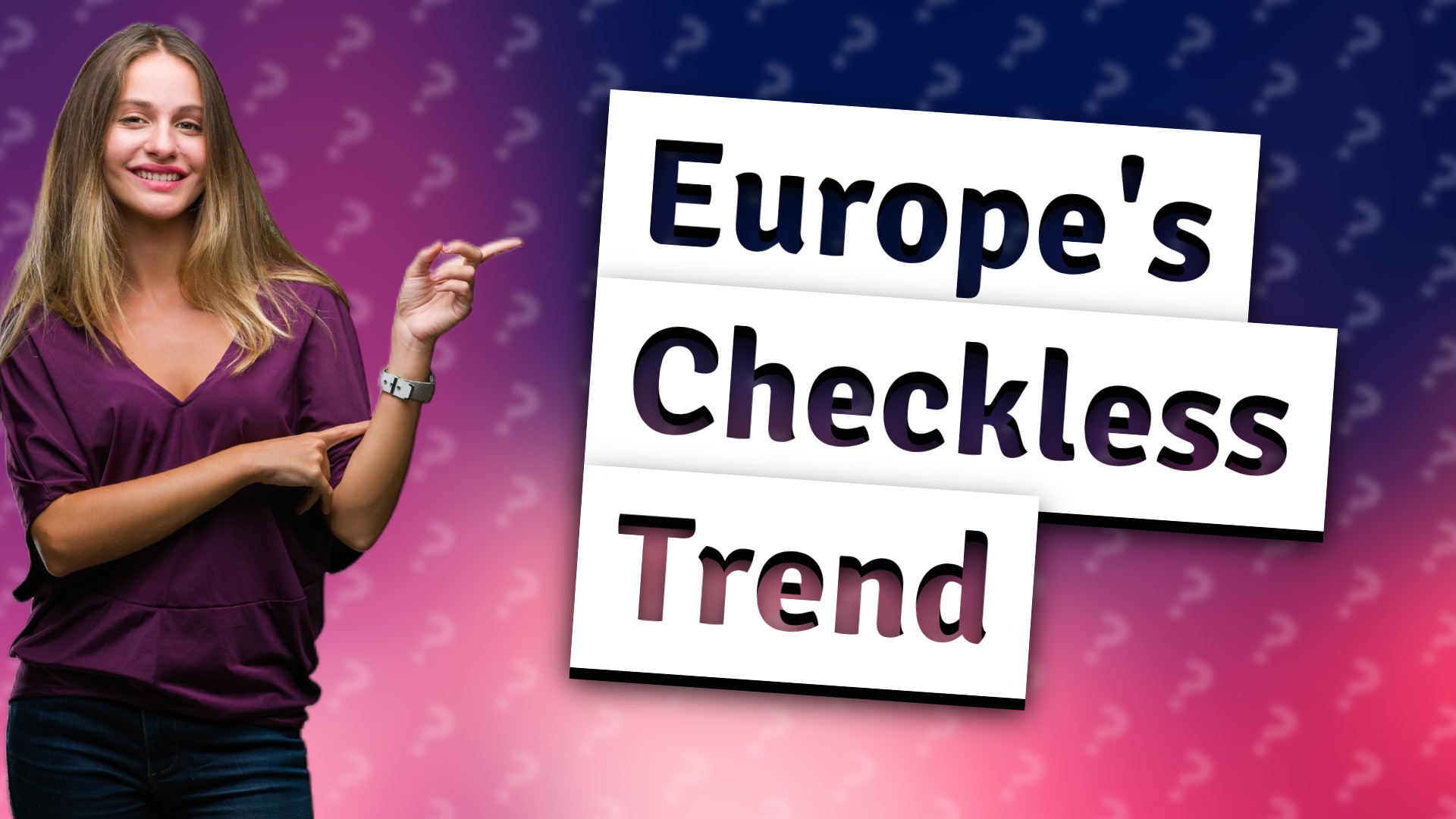 Europe's Checkless Trend