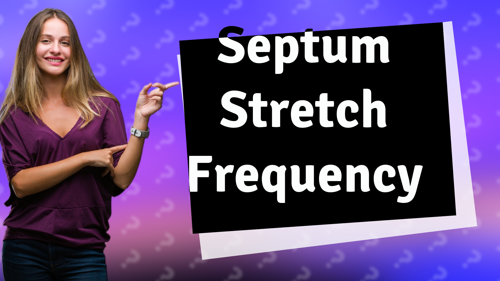 Septum Stretch Frequency