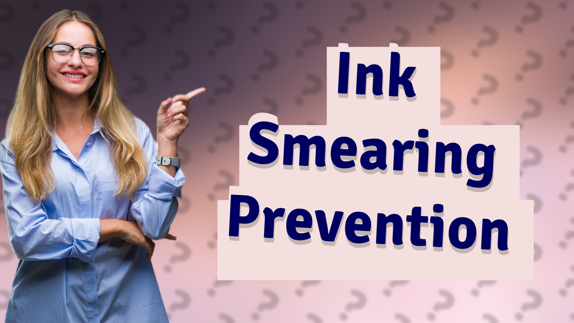 Ink Smearing Prevention