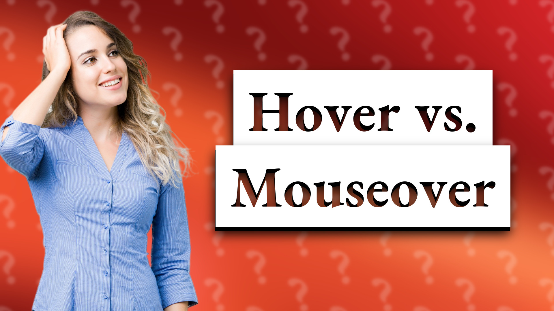 Hover vs. Mouseover
