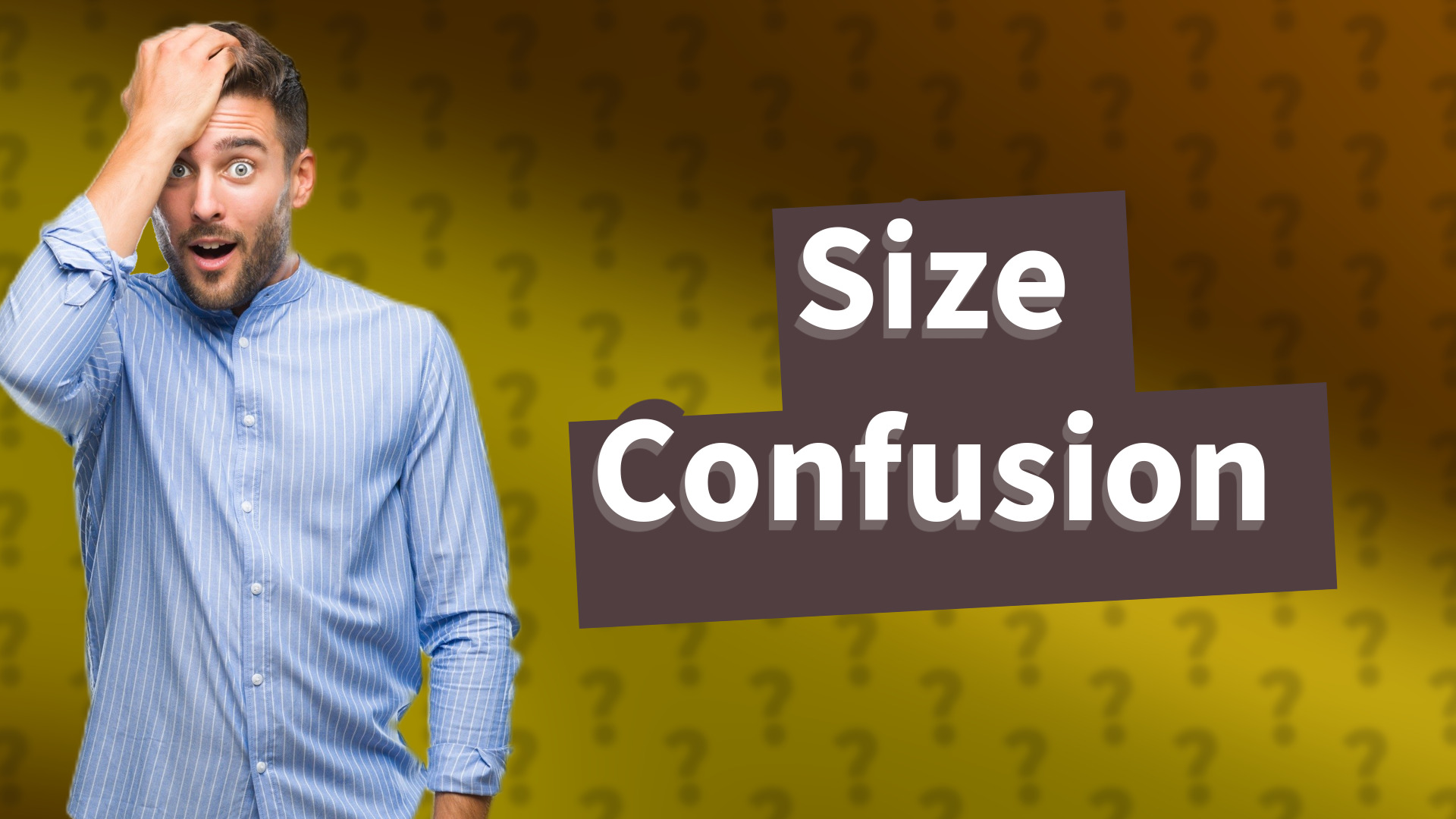 Size Confusion