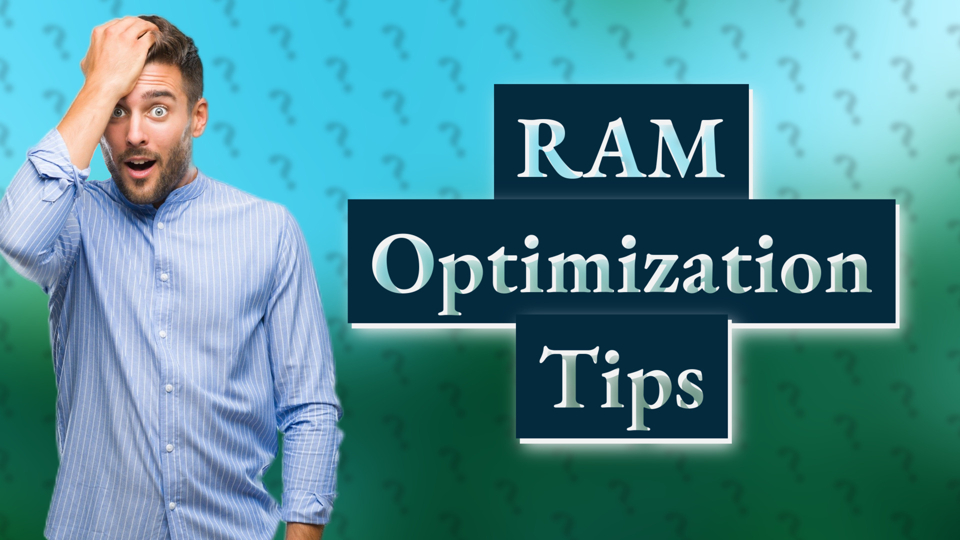 RAM Optimization Tips