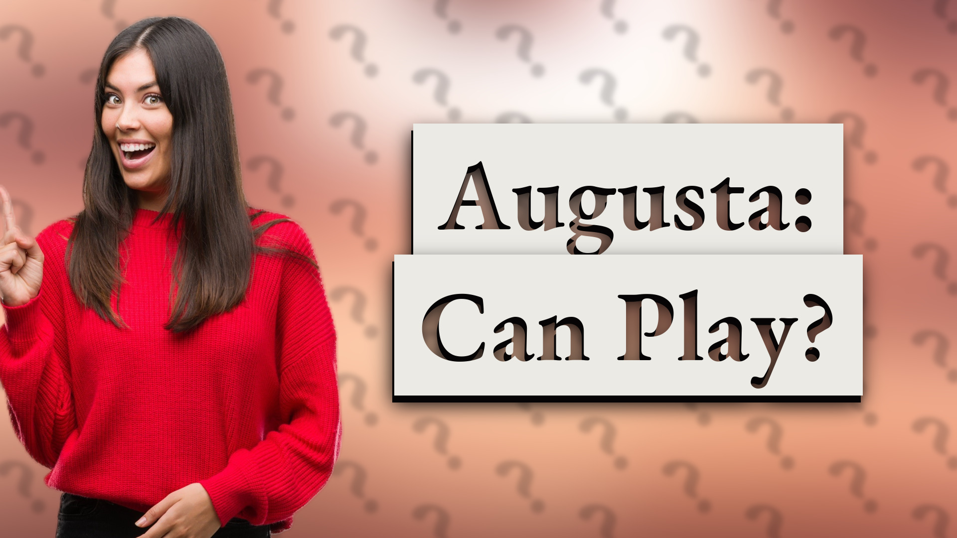 Augusta: Can Play?