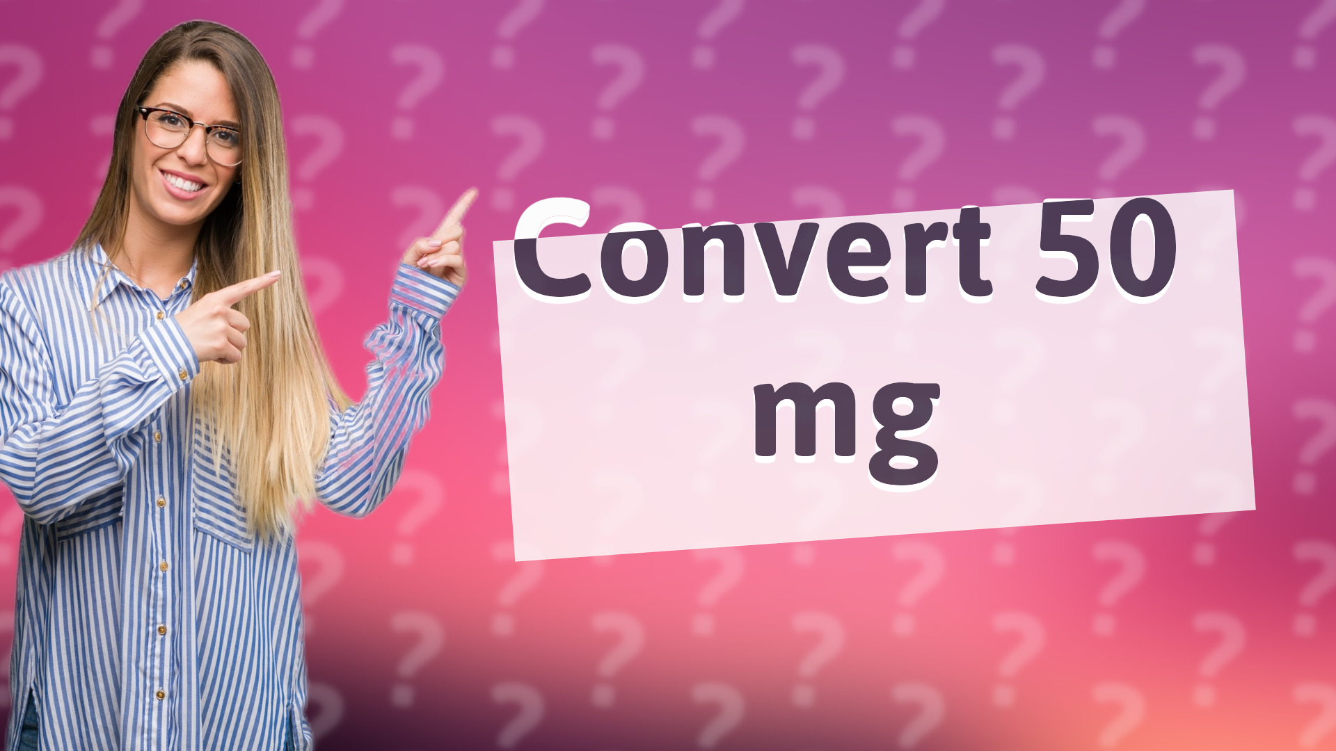 Convert 50 mg