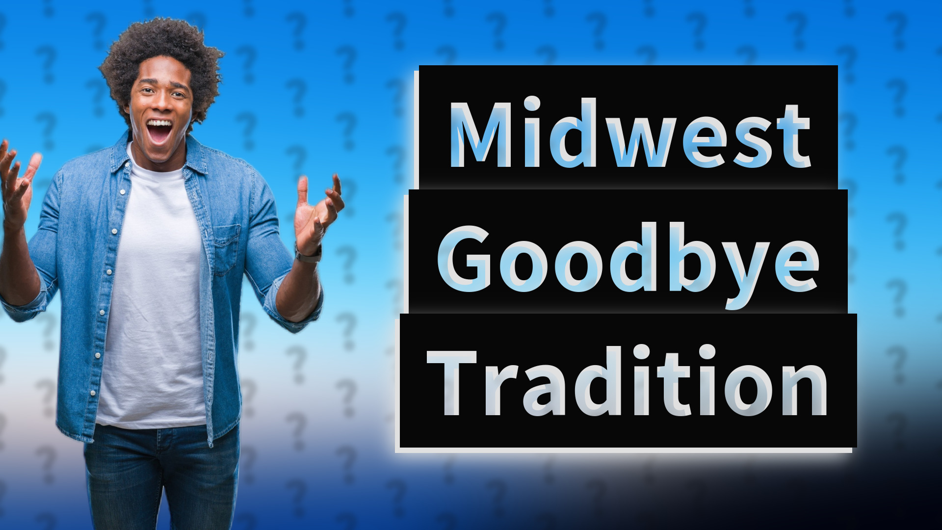 Midwest Goodbye Tradition