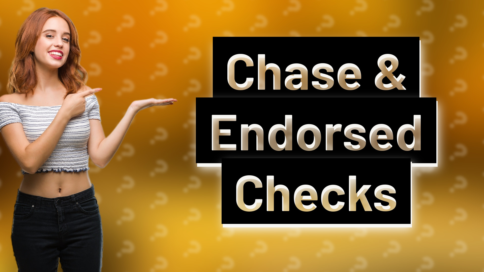 Chase & Endorsed Checks