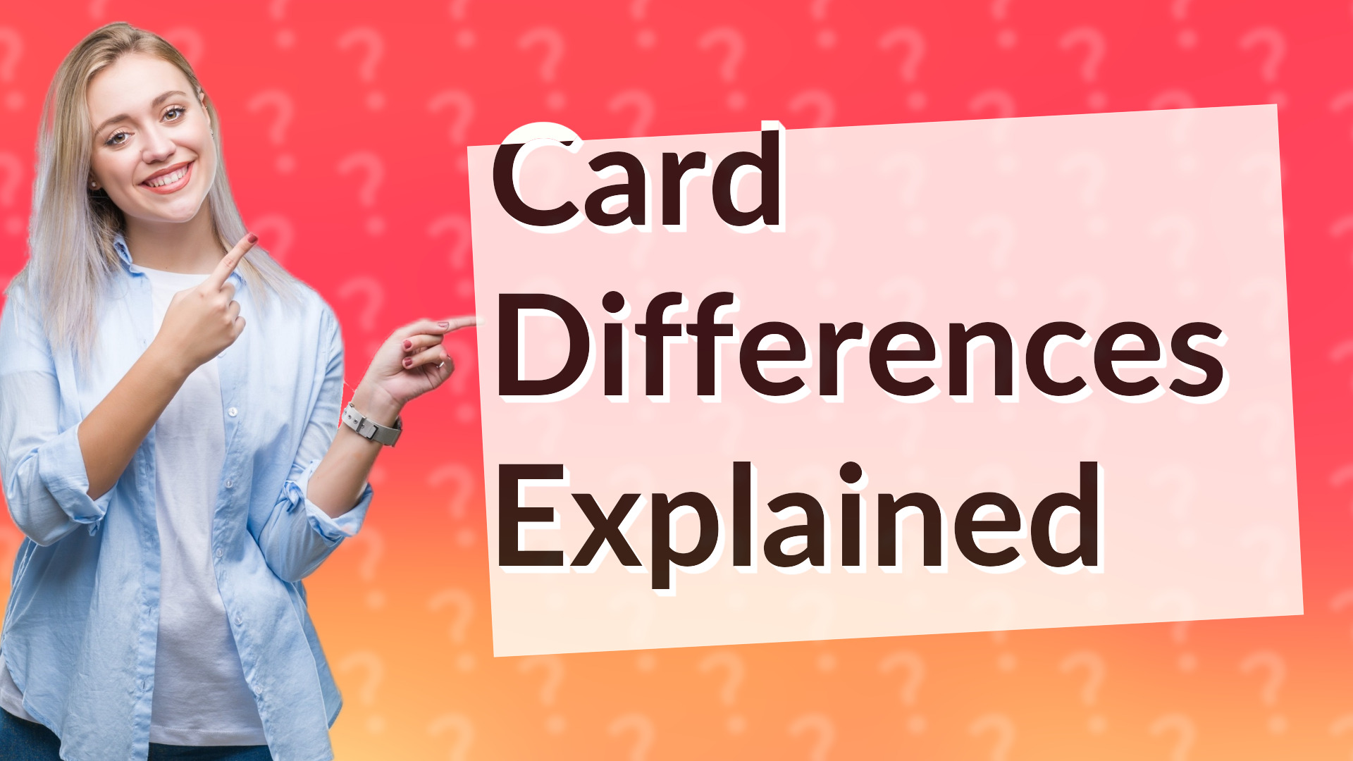 Card Differences Explained