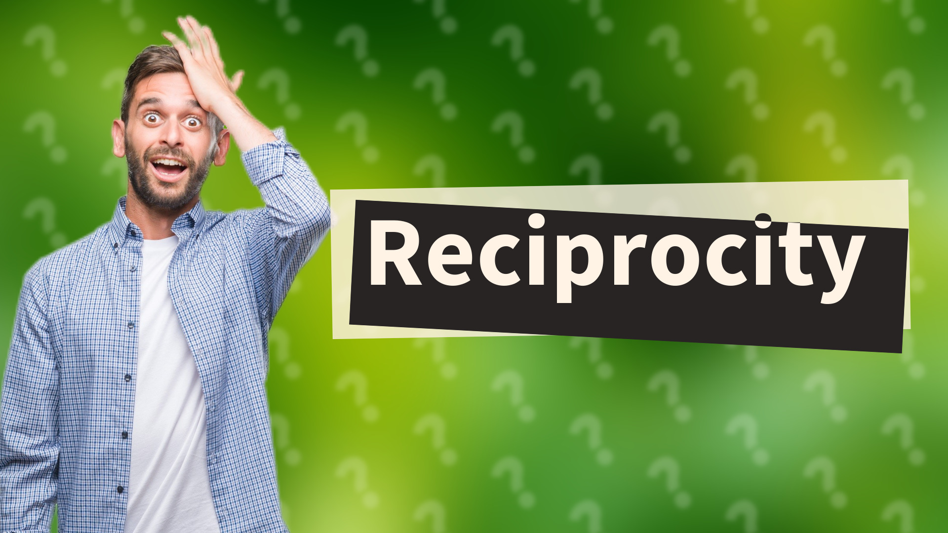 Reciprocity