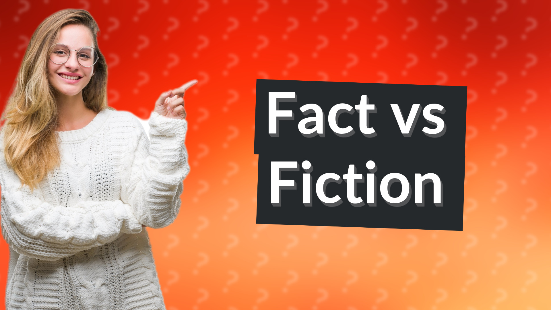 Fact vs Fiction
