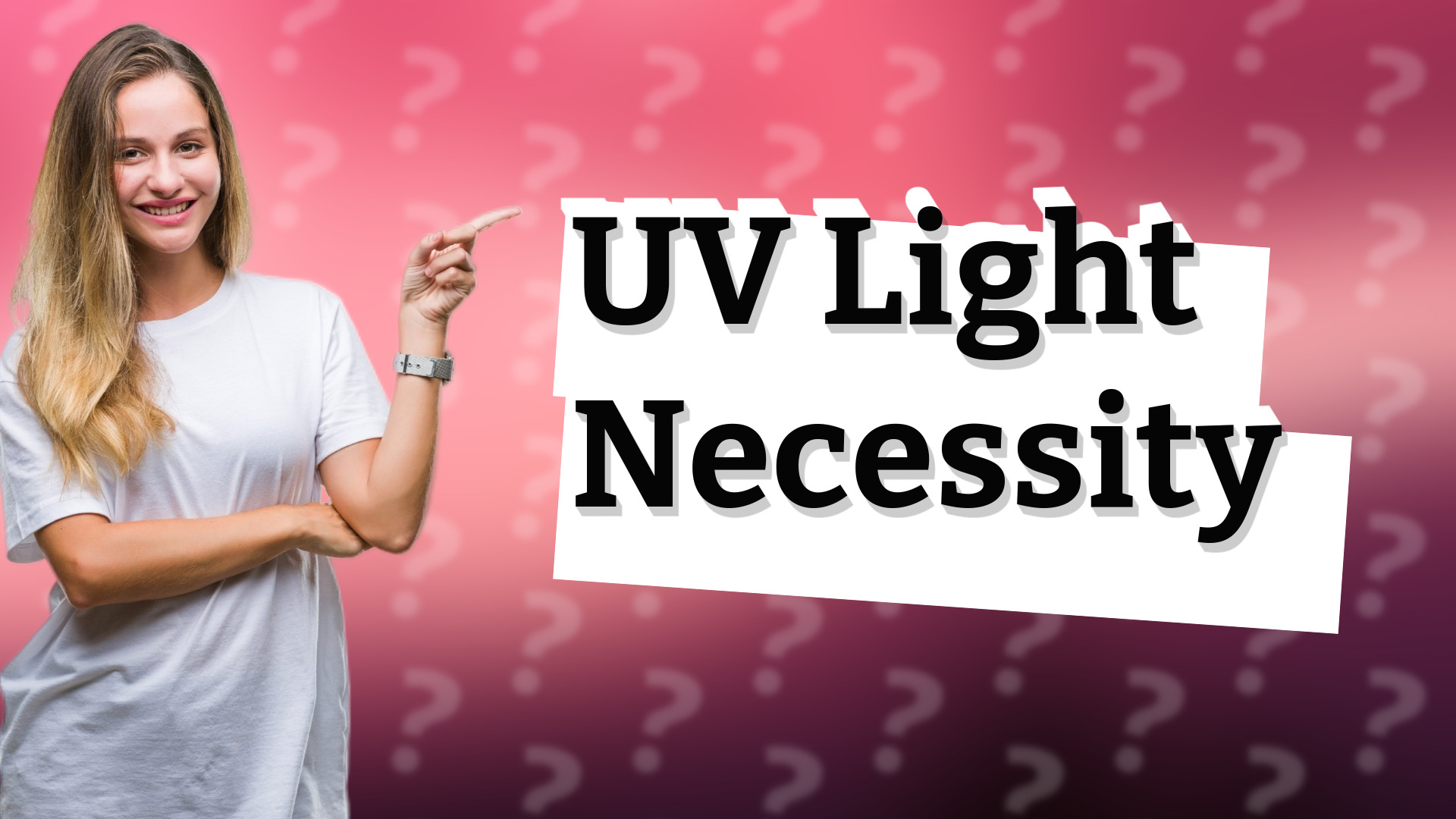 UV Light Necessity