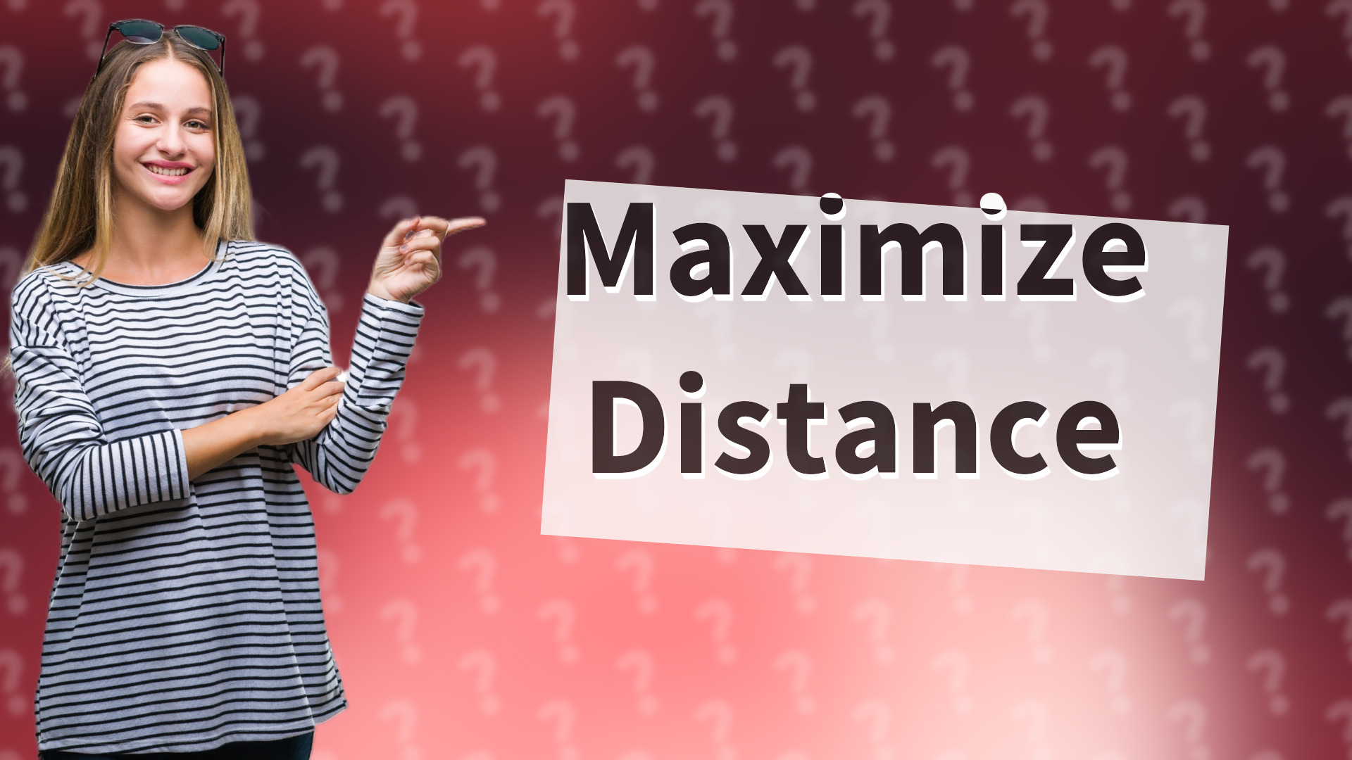 Maximize Distance