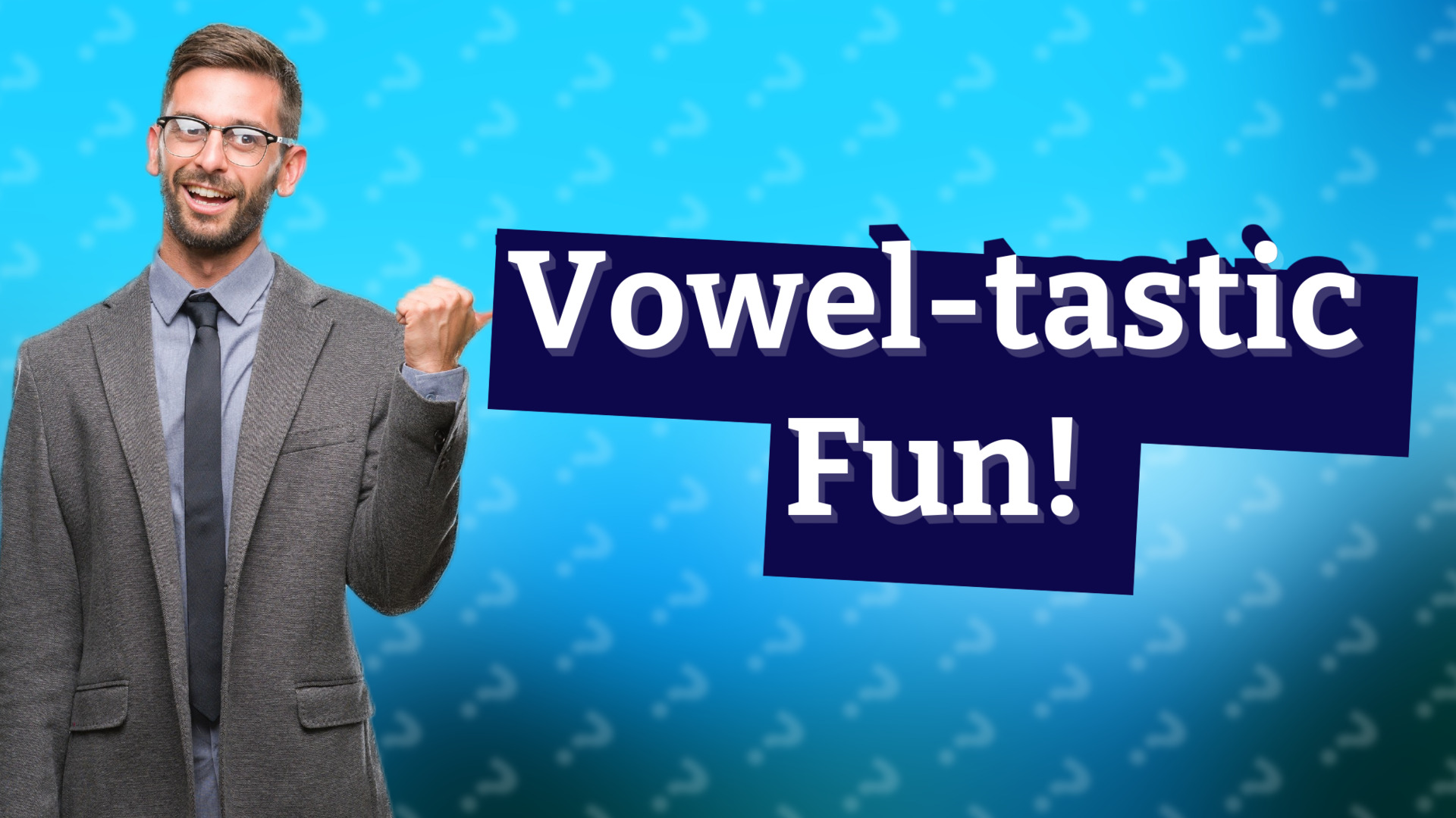 Vowel-tastic Fun!