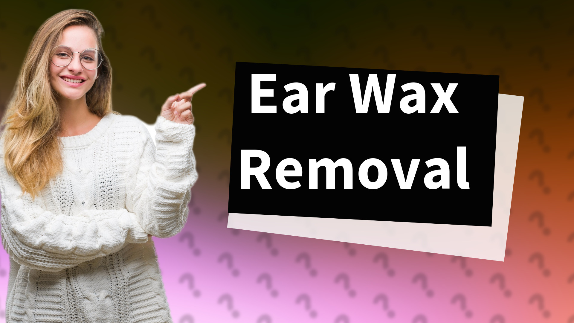 Ear Wax Removal