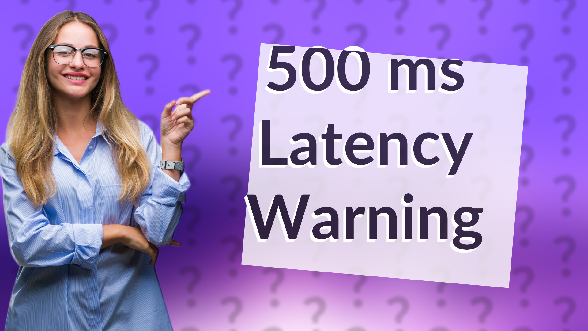 500 ms Latency Warning