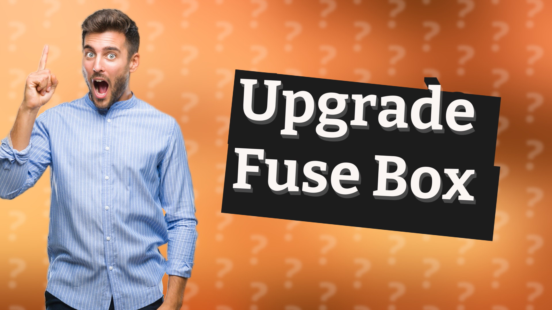 Upgrade Fuse Box