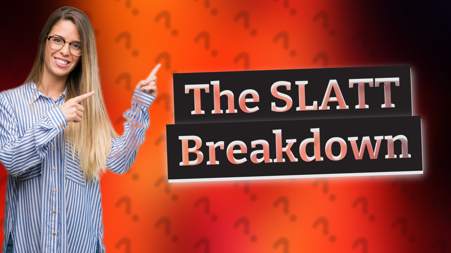 The SLATT Breakdown