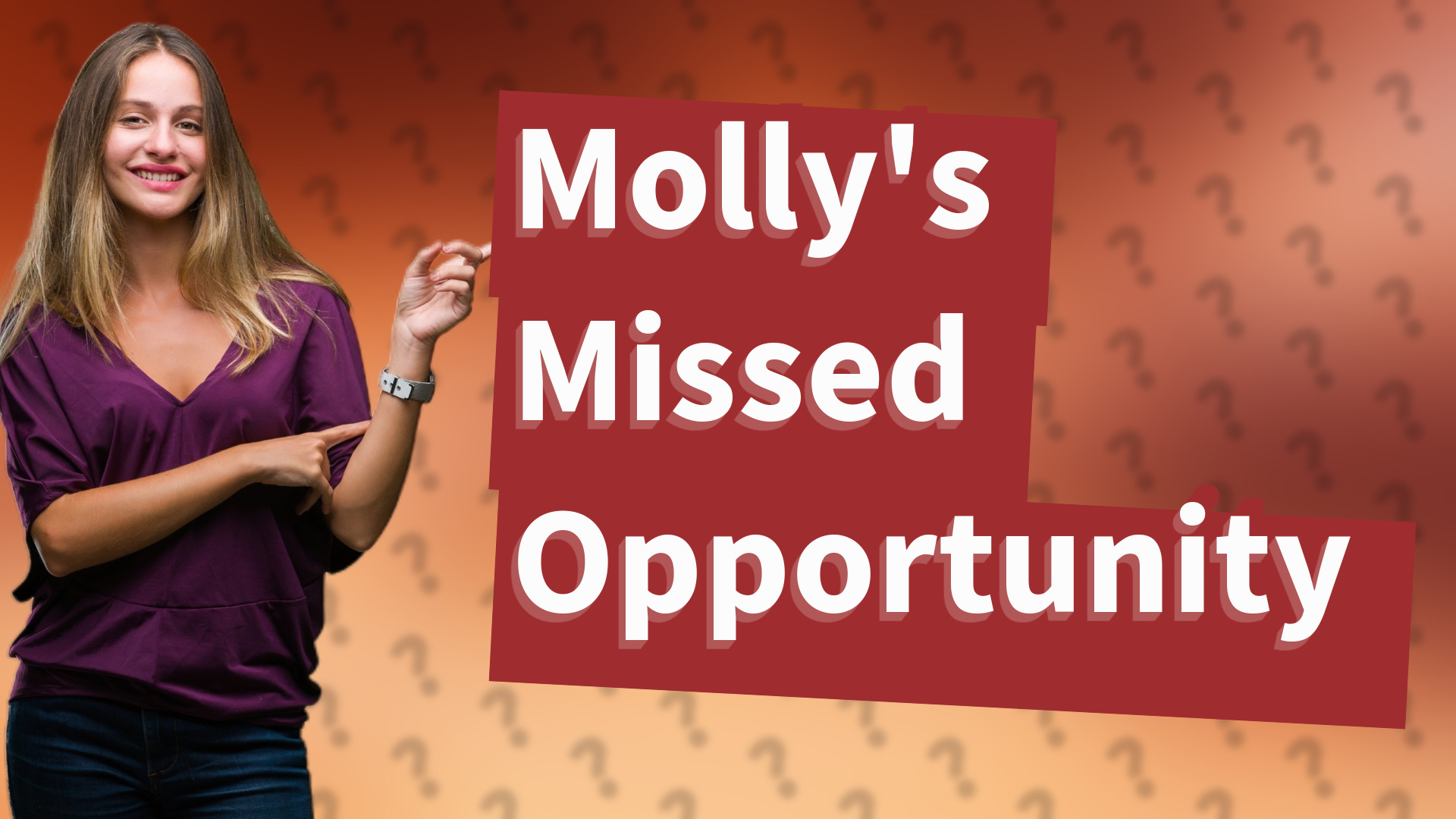Molly's Missed Opportunity