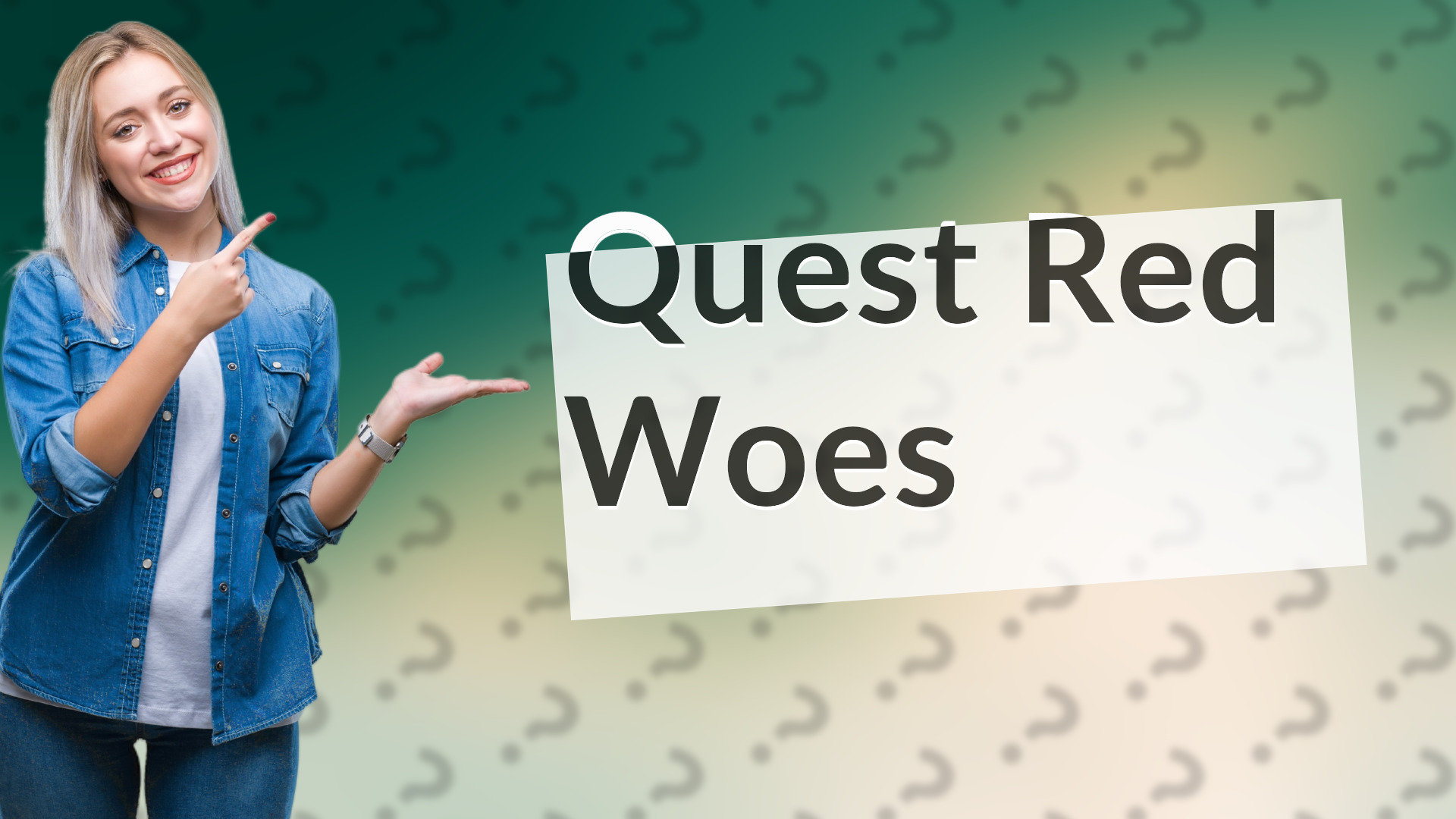 Quest Red Woes